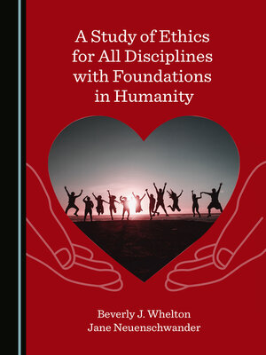 cover image of A Study of Ethics for All Disciplines with Foundations in Humanity